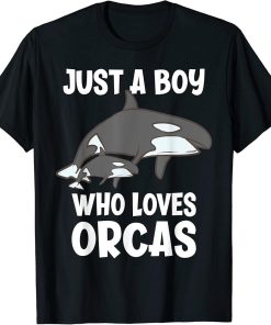 Just A Boy Who Loves Orcas Funny Orca T-Shirt