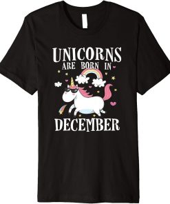 Unicorns Are Born In December - Unicorn Birthday Funny Gift Premium T-Shirt